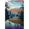 Living Calm: Mastering Anger and Frustration - Paperback