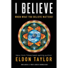 I Believe: When What You Believe Matters! - Paperback
