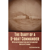 The Diary of a U-boat Commander: With an Introduction and Explanatory Notes by Etienne - Paperback