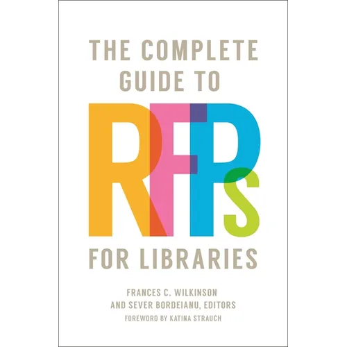 The Complete Guide to Rfps for Libraries - Paperback
