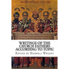 Writings of the Church Fathers According to Topic - Paperback
