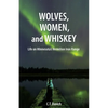 Wolves, Women, and Whiskey: Life on Minnesota's Vermilion Iron Range - Paperback