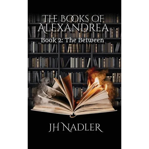 The Between: The Books of Alexandrea - Hardcover