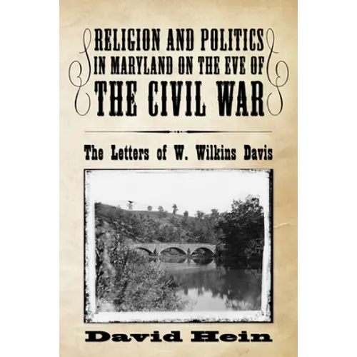 Religion and Politics in Maryland on the Eve of the Civil War - Paperback