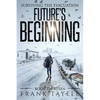 Surviving The Evacuation, Book 13: Future's Beginning - Paperback