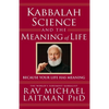 Kabbalah, Science and the Meaning of Life: Because your life has meaning - Paperback