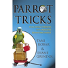 Parrot Tricks: Teaching Parrots with Positive Reinforcement - Paperback