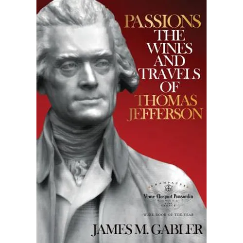 Passions: The Wines and Travels of Thomas Jefferson - Paperback