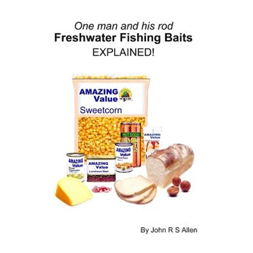 Freshwater Fishing baits - Explained: One man and his rod. - Paperback