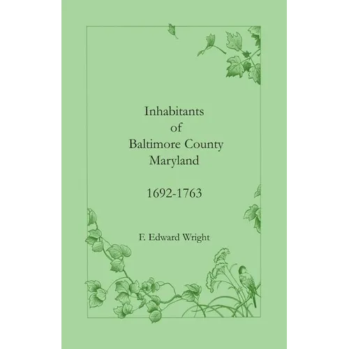 Inhabitants of Baltimore County, Maryland, 1692-1763 - Paperback