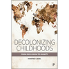 Decolonizing Childhoods: From Exclusion to Dignity - Paperback