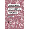 Alleys of Your Mind: Augmented Intelligence and Its Traumas - Paperback