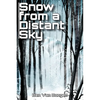 Snow from a Distant Sky - Paperback