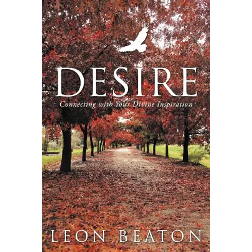 Desire: Connecting with Your Divine Inspiration - Paperback