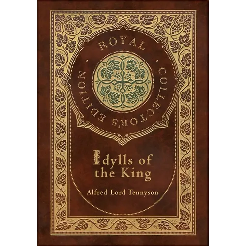 Idylls of the King (Royal Collector's Edition) (Case Laminate Hardcover with Jacket) - Hardcover
