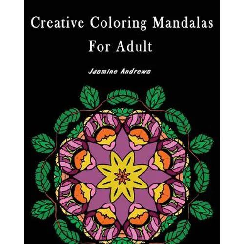 Creative Coloring Mandalas for Adult: Stress Less Coloring - Paperback