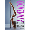Pole Dance Avanzado: Para Fitness y Diversión - Paperback