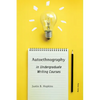 Autoethnography in Undergraduate Writing Courses - Paperback