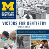 Victors for Dentistry (1962-2017): Decades of Innovation and Discovery - Paperback