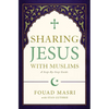 Sharing Jesus with Muslims: A Step-By-Step Guide - Paperback
