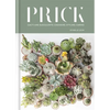 Prick: Cacti and Succulents: Choosing, Styling, Caring - Hardcover