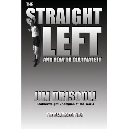 The Straight Left and How to Cultivate It: The Deluxe Edition - Paperback