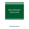 Bess of Hardwick and her circle - Paperback