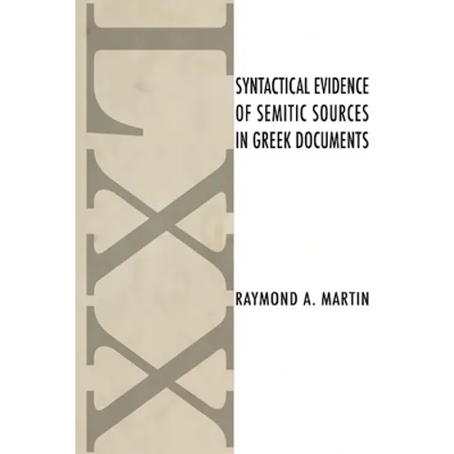 Syntactical Evidence of Semitic Sources in Greek Documents - Paperback