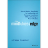 The Mindfulness Edge: How to Rewire Your Brain for Leadership and Personal Excellence Without Adding to Your Schedule - Hardcover
