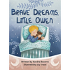 Brave Dreams, Little Owen - Hardcover