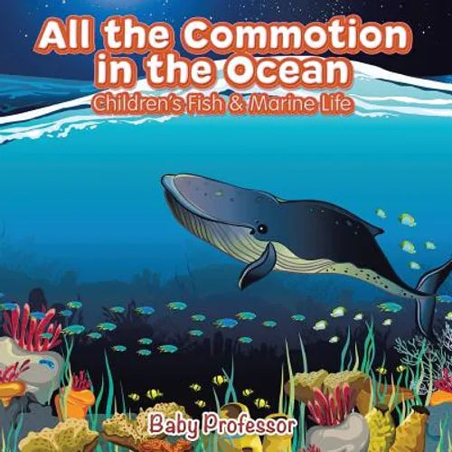 All the Commotion in the Ocean Children's Fish & Marine Life - Paperback