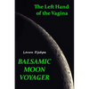 The Left Hand of the Vagina, Balsamic Moon Voyager - Paperback