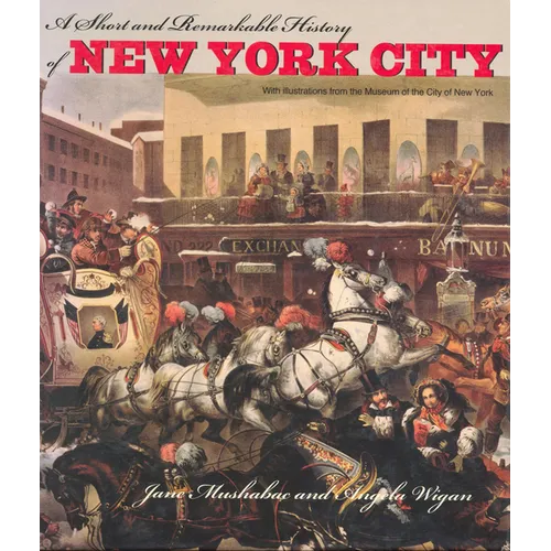 A Short and Remarkable History of New York City - Paperback