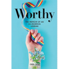 Worthy: The Memoir of an Ex-Mormon Lesbian - Paperback