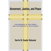 Atonement, Justice, and Peace: The Message of the Cross and the Mission of the Church - Paperback
