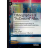 Ethnographies of 'on Demand' Films: Anthropological Explorations of Commissioned Audiovisual Productions - Paperback