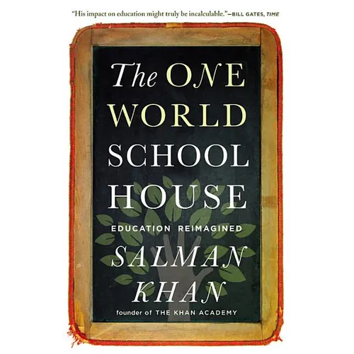 The One World Schoolhouse: Education Reimagined - Paperback