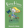 Being Happy: The Sacred Art of Letting Go and Letting God - Paperback