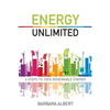 Energy Unlimited: Four Steps to 100% Renewable Energy - Paperback