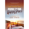 Highway to Your Happy Place: The Roadmap to Less Stress - Paperback