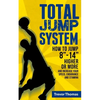 Total Jump System: How to Jump 8-14 Higher or More - Paperback