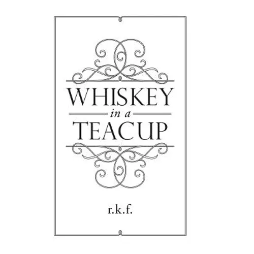 Whiskey in a Teacup - Hardcover