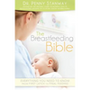 Breastfeeding Bible: Everything You Need to Know from First Latch to Final Feeding - Paperback