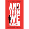 And Then We Vanish: Collected Stories - Paperback