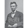 Yarns and Stories of Abraham Lincoln: The Witty Anecdotes That Made Lincoln Famous as America's Greatest Storyteller - Paperback
