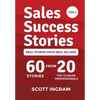 Sales Success Stories: 60 Stories from 20 Top 1% Sales Professionals - Hardcover