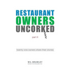 Restaurant Owners Uncorked part II: twenty-one owners share their stories - Paperback
