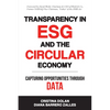 Transparency in ESG and the Circular Economy: Capturing Opportunities Through Data - Paperback