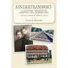 Kindertransport: A Lifelong Journey of Survival and Redemption: The Story of Ralph W. Mollerick, A Kind - Paperback