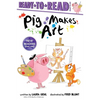 Pig Makes Art: Ready-To-Read Ready-To-Go! - Hardcover